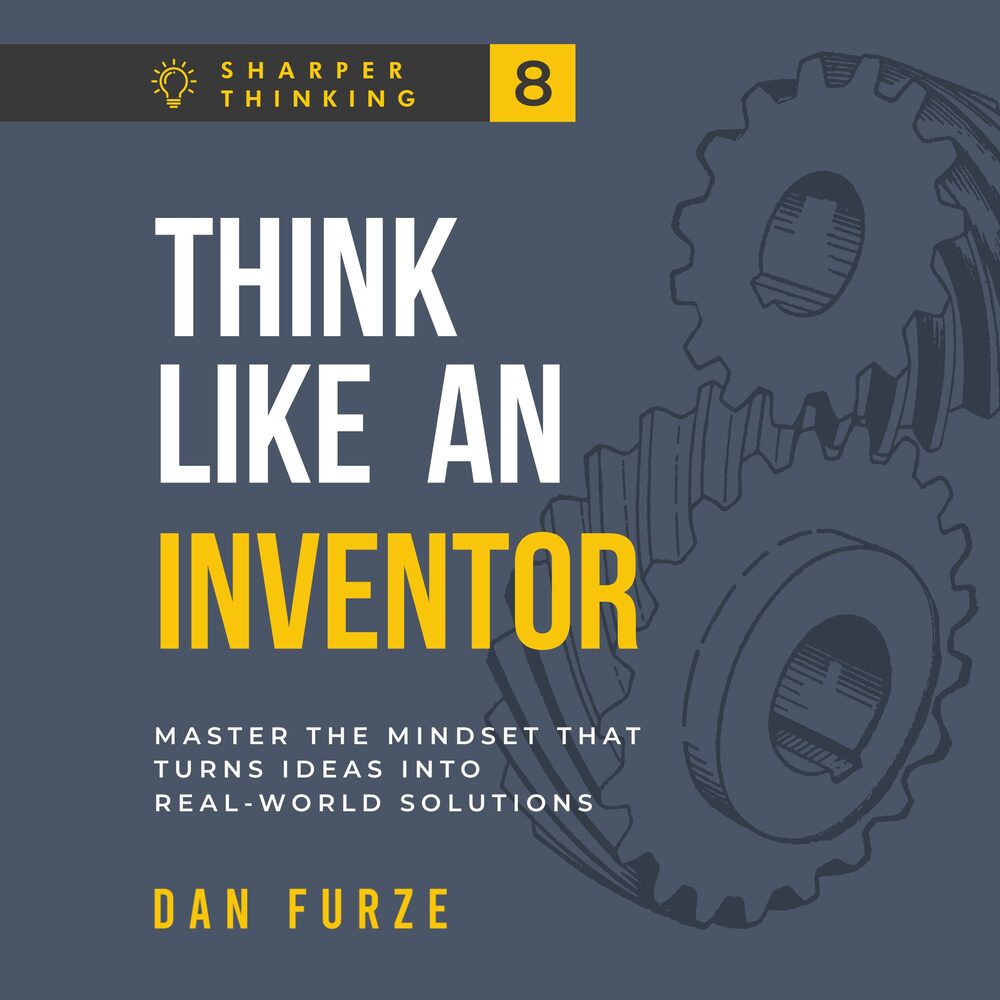 Think Like an Inventor
